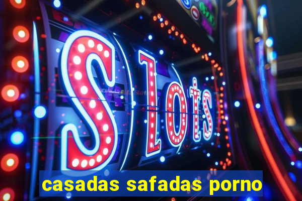 casadas safadas porno